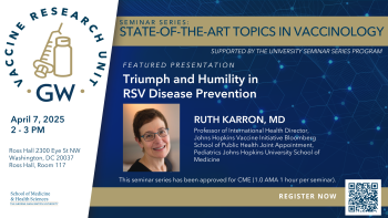 Featured Presentation: Triumph and Humility in RSV Disease Prevention on a GW monogram flyer with a photo of Dr. Karron