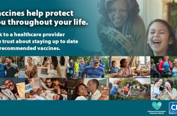 Individuals of all ages smiling. Vaccines help protect you throughout your life. Talk to a healthcare provider you trust about staying up to date on recommended vaccines.